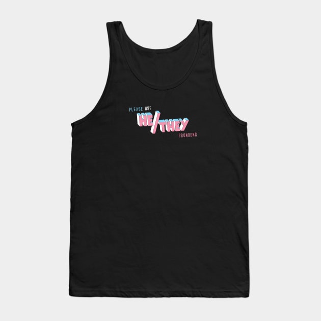 He/They Pronouns (straight) Tank Top by Jaimie McCaw
